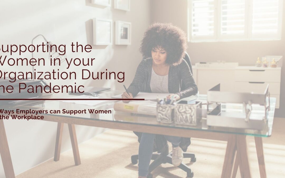 Supporting Women Within your Organization During the Pandemic